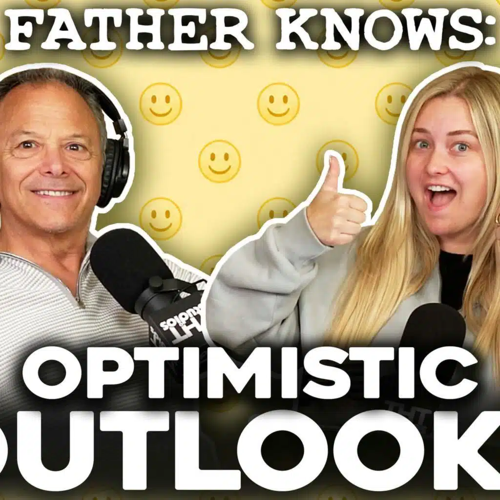 205: Father Knows: Optimistic Outlooks