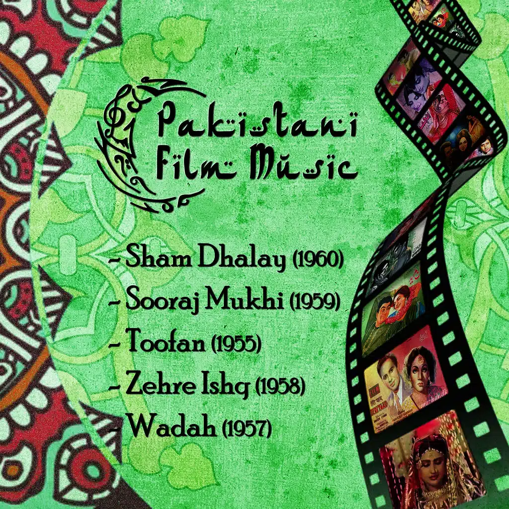 Pakistani Film Music: Sham Dhalay (1960),  Sooraj Mukhi (1959), Toofan (1955), Zehre Ishq (1958),6 W