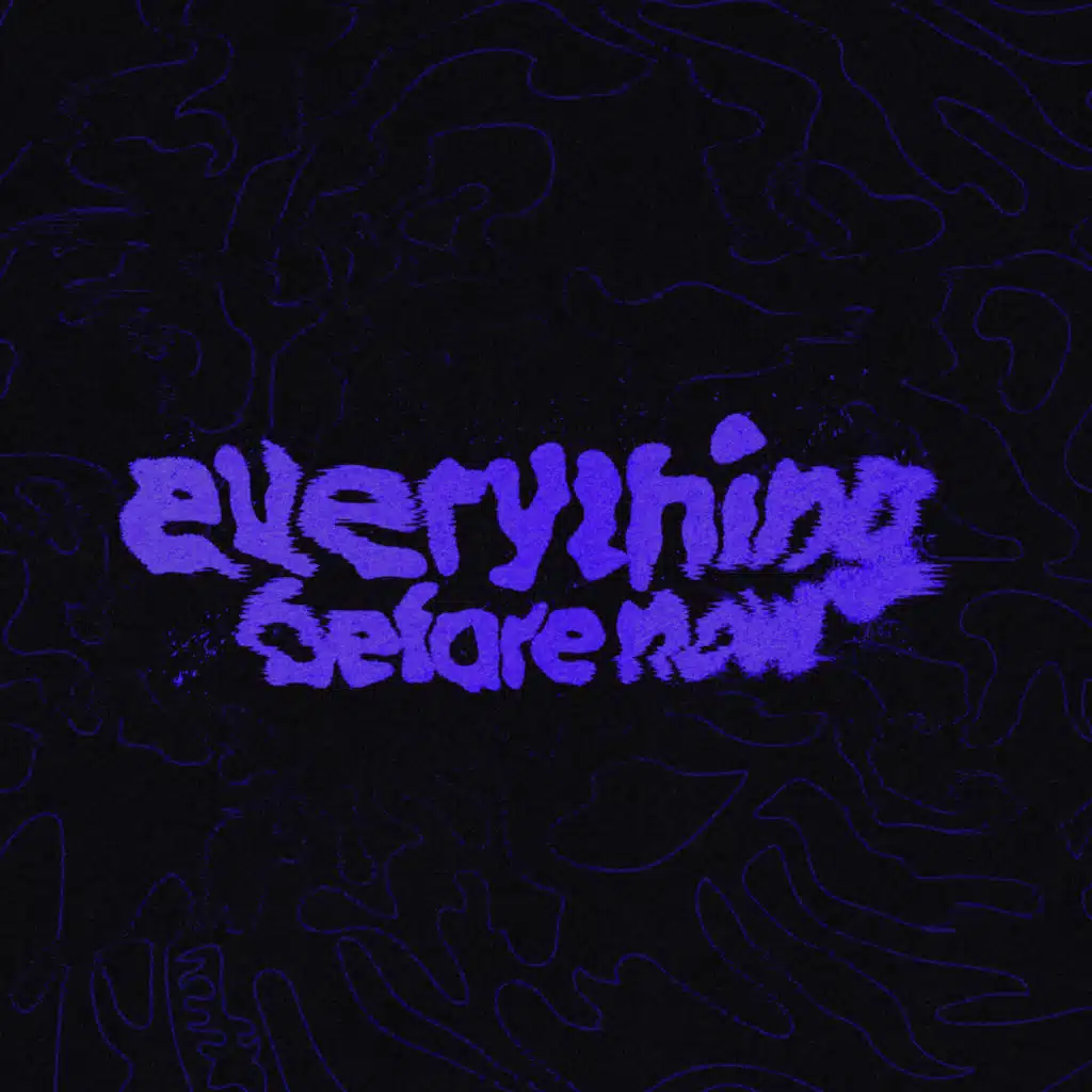 Everything Before Now