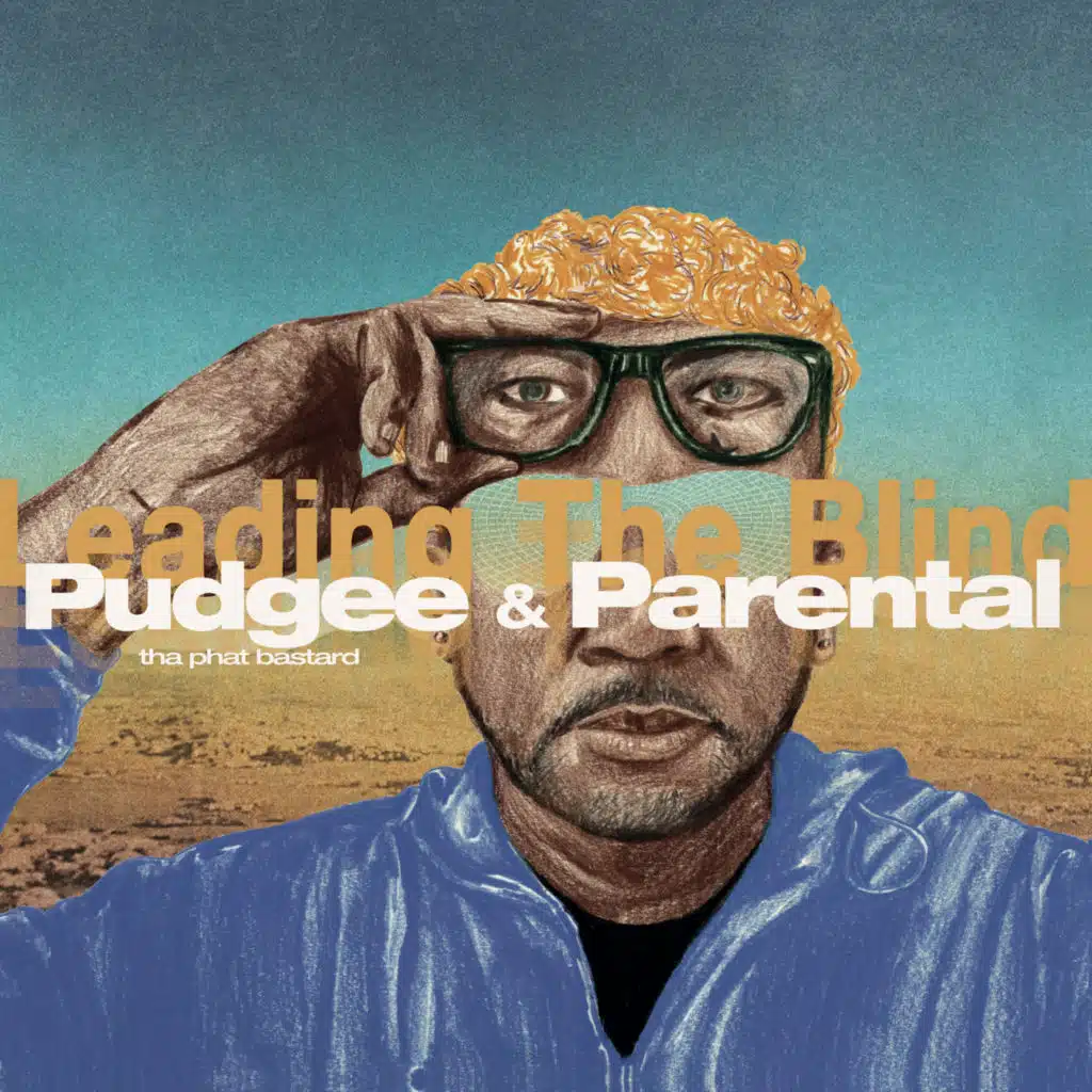 Pudgee Tha Phat Bastard & Parental