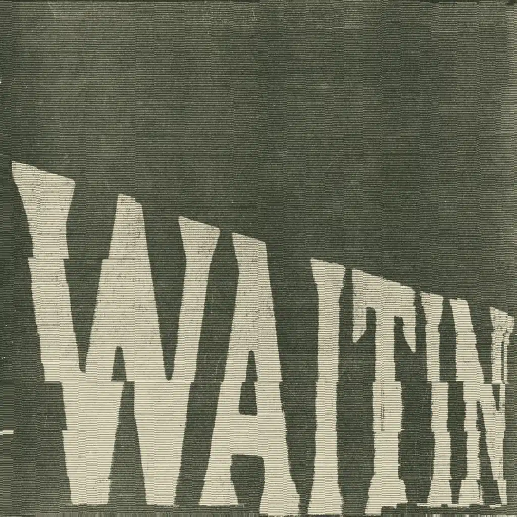 Waitin'