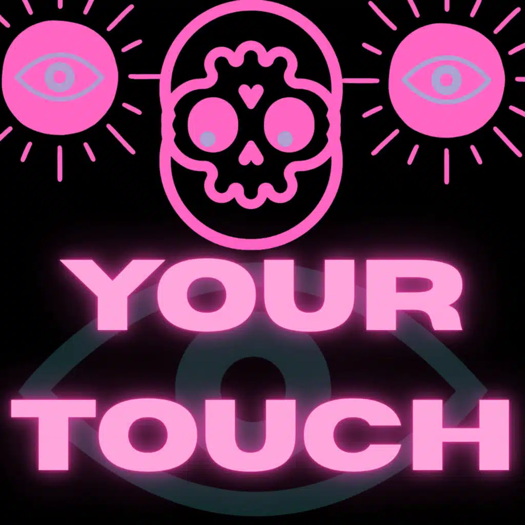 YOUR TOUCH