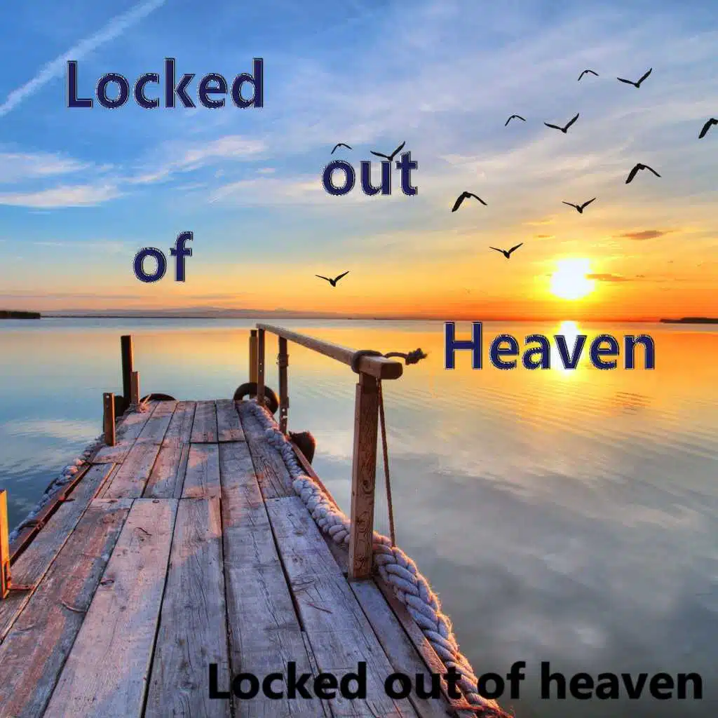 Locked Out of Heaven