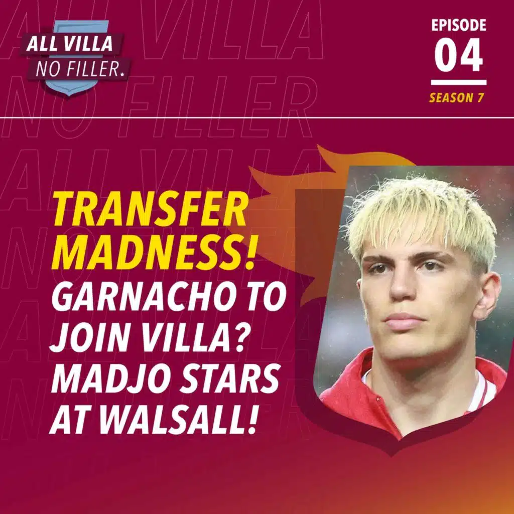 TRANSFER MADNESS! GARNACHO INCOMING? ASTON VILLA HAMMER WALSALL - MADJO IMPRESSES!