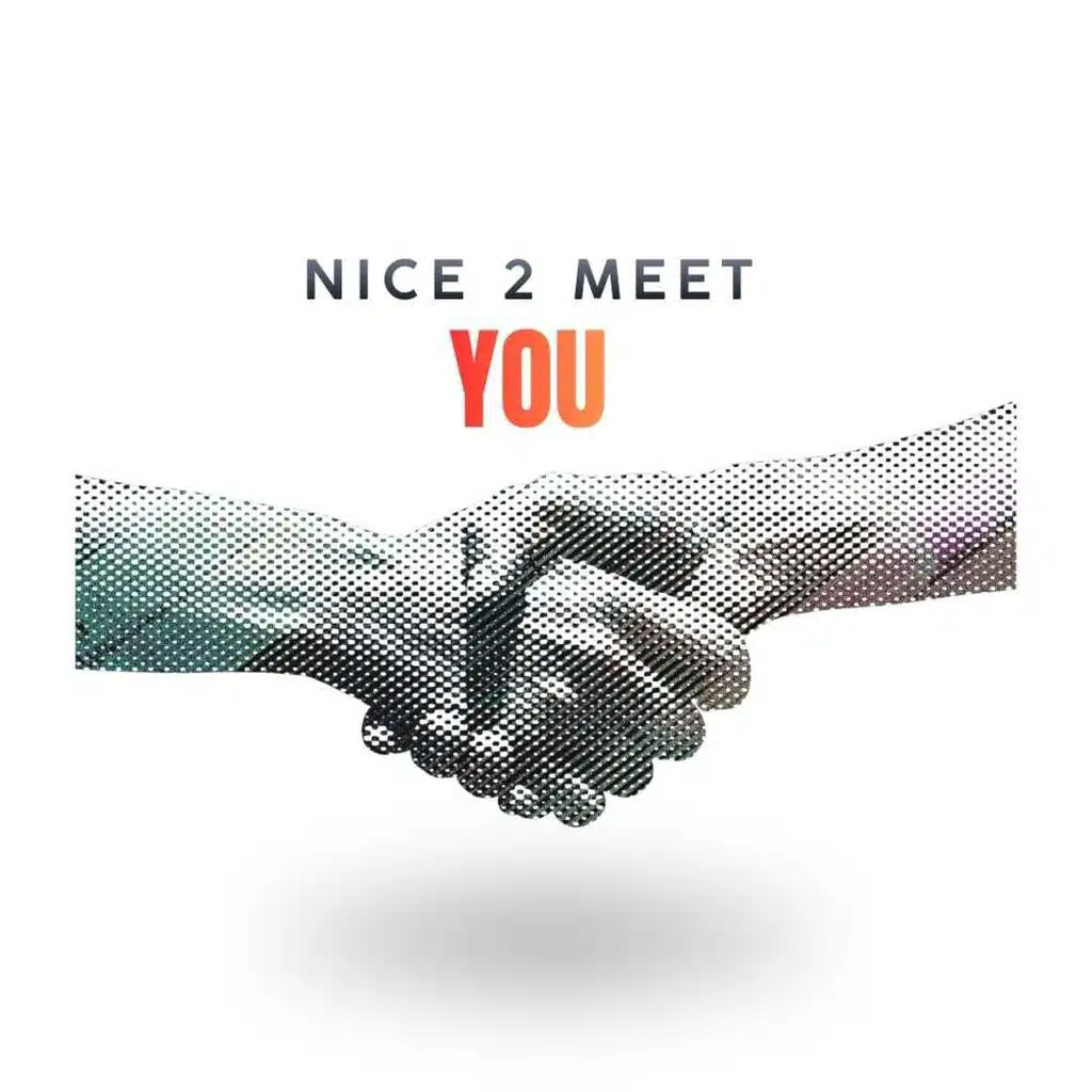 Nice 2 Meet You