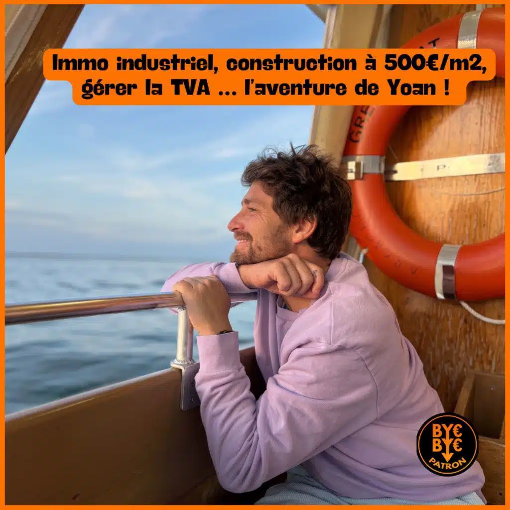 Immo industriel, construction à 500€/m2, gérer la TVA … l’aventure de Yoan !