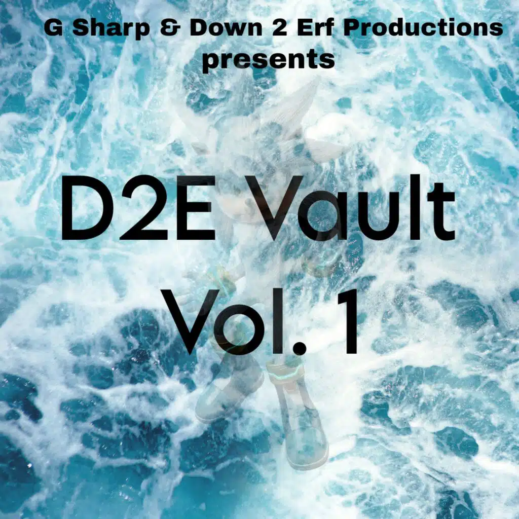 G Sharp & Down 2 Erf Productions presents: D2E Vault, Vol. 1