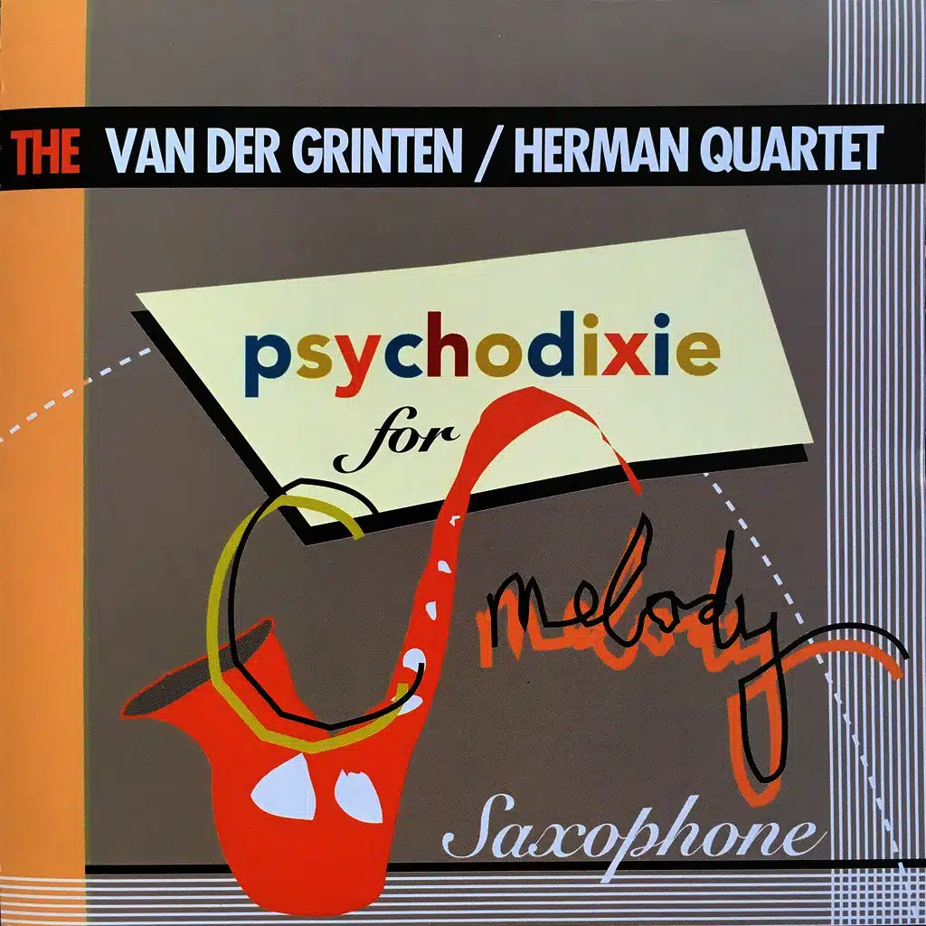 The Van der Grinten/Herman Quartet: Psychodixie for C-Melody Saxophone