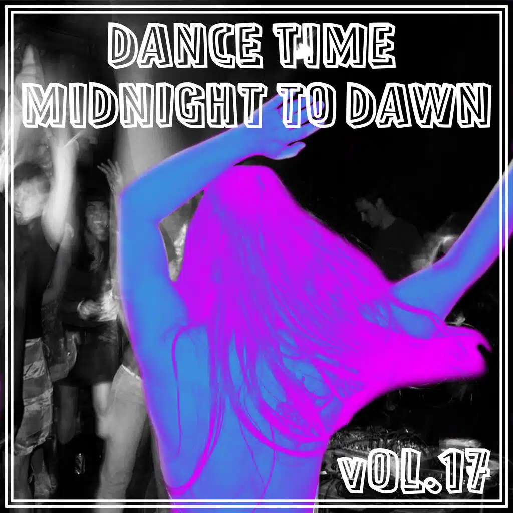 Dance Time Midnight to Dawn, Vol. 17