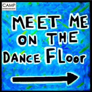 MEET ME ON THE DANCE FLOOR
