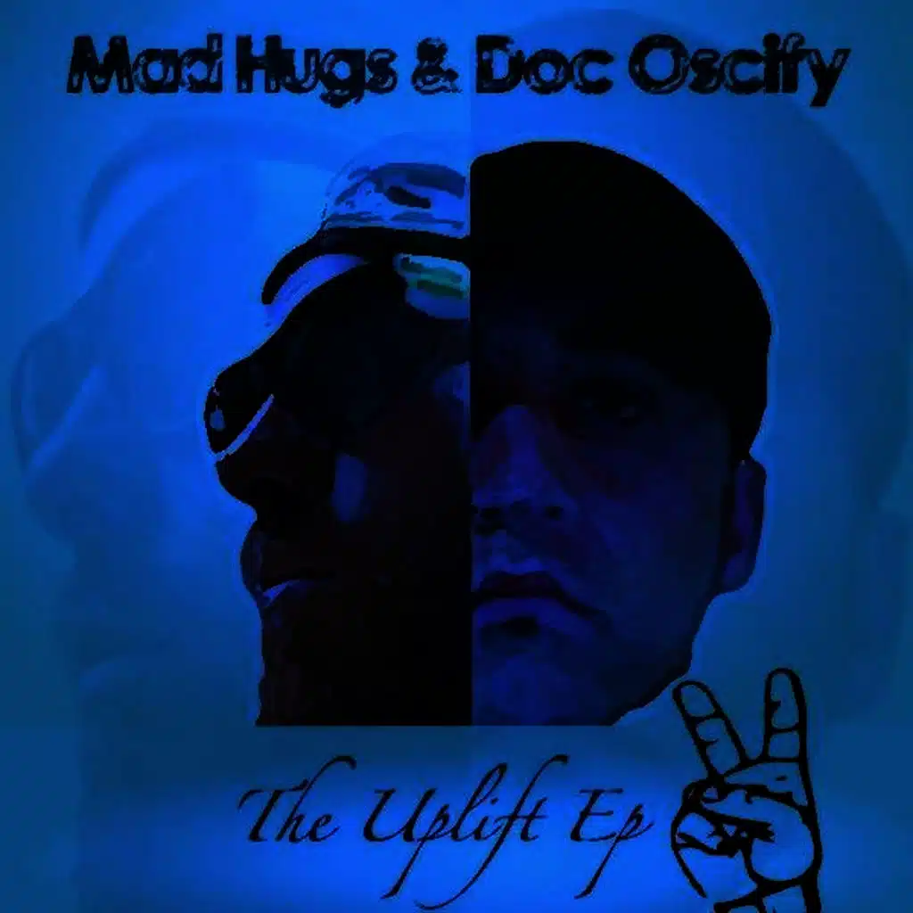 Mad Hugs & Doc Oscify Present: The Uplift EP 2