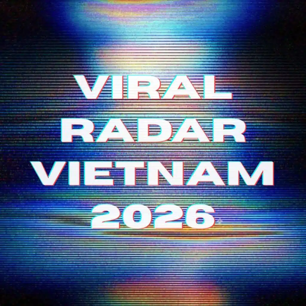 Viral Radar Vietnam 2026