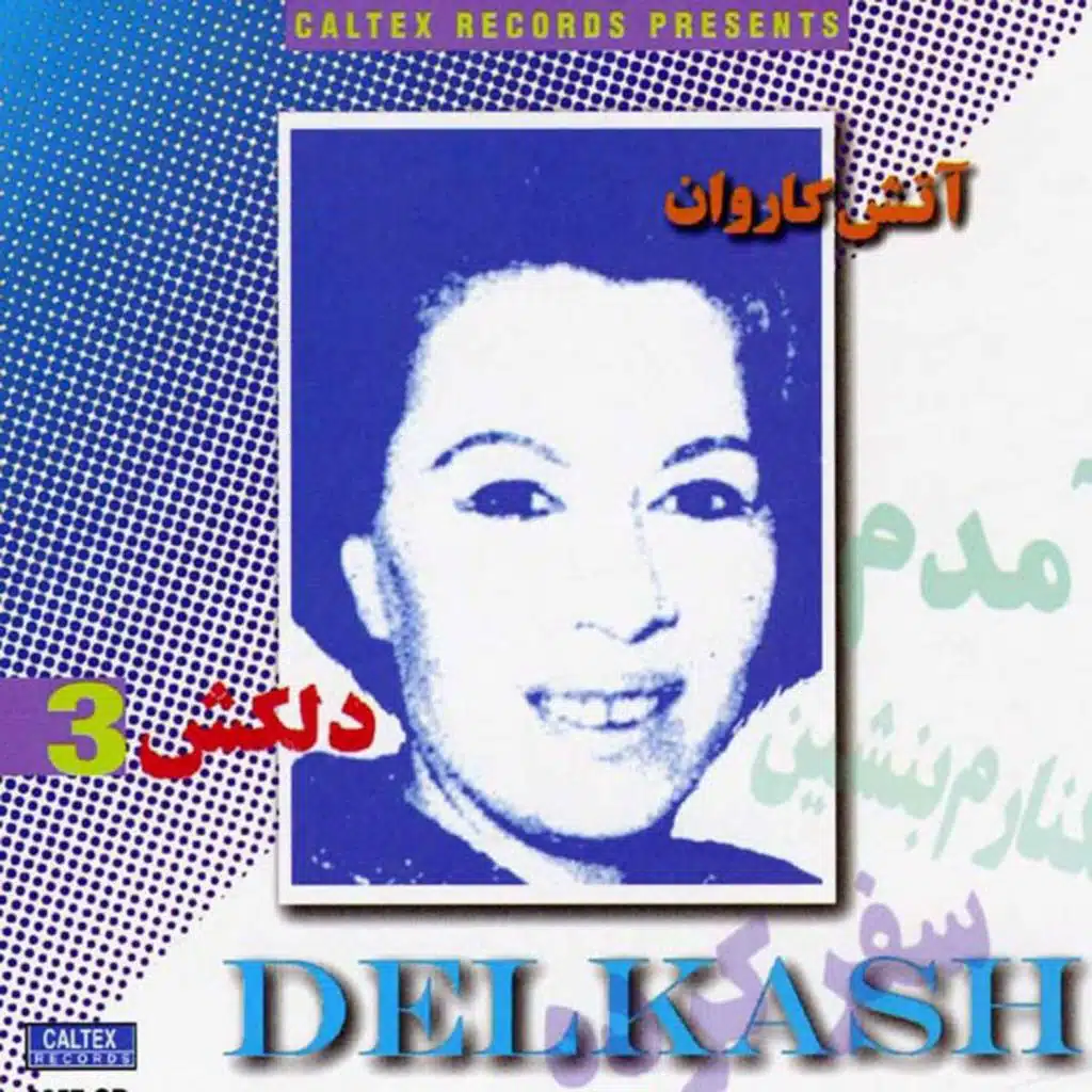 Atashe Carvan, Delkash 3