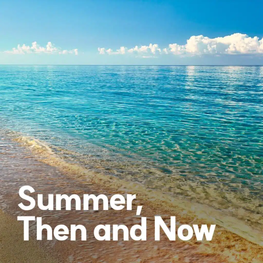 Summer, Then and Now