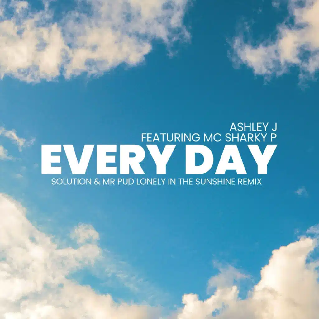 Every Day (Solution & Mr Pud Remix) [feat. MC Sharky P]