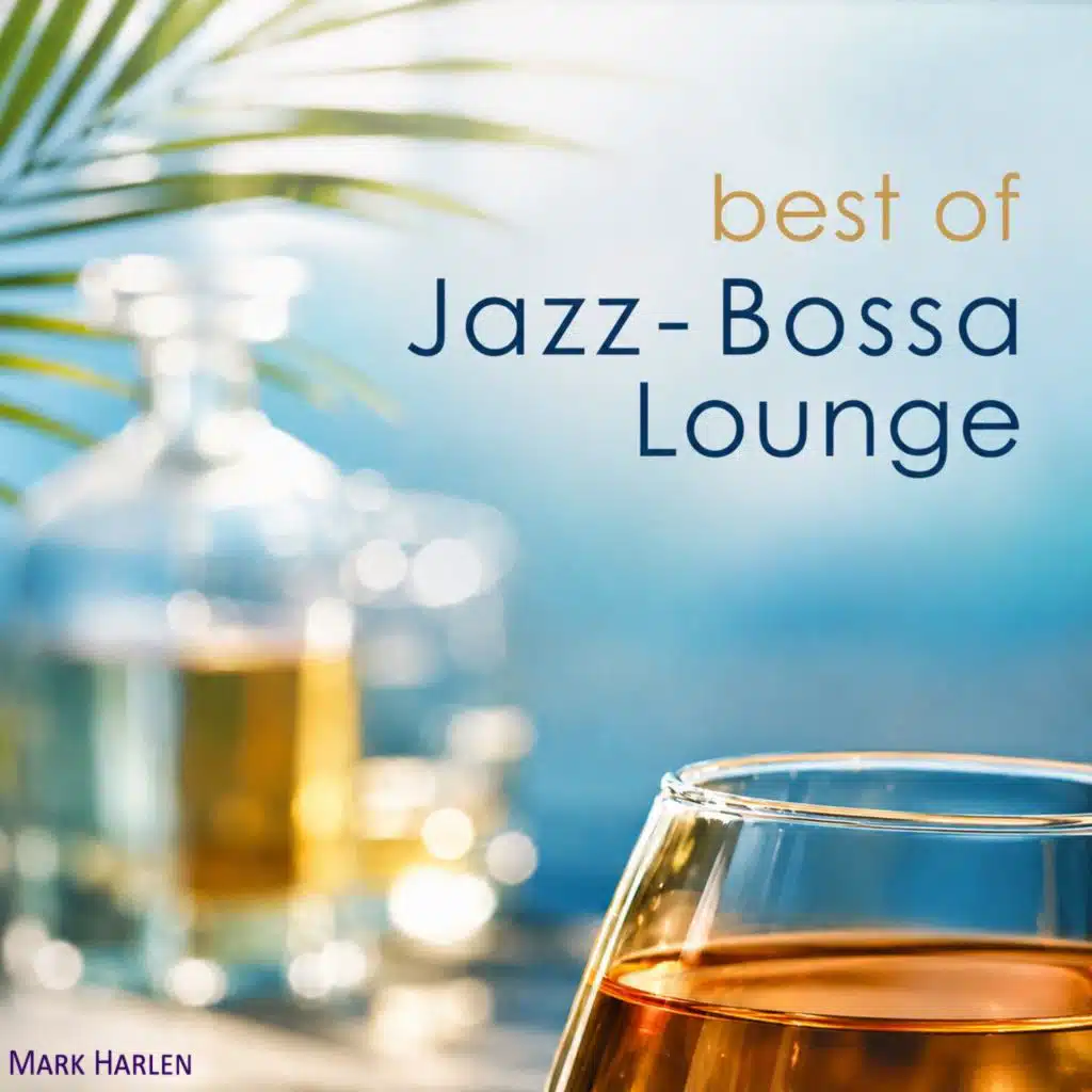 Jazz Bossa Lounge: Relax Timeless Instrumental