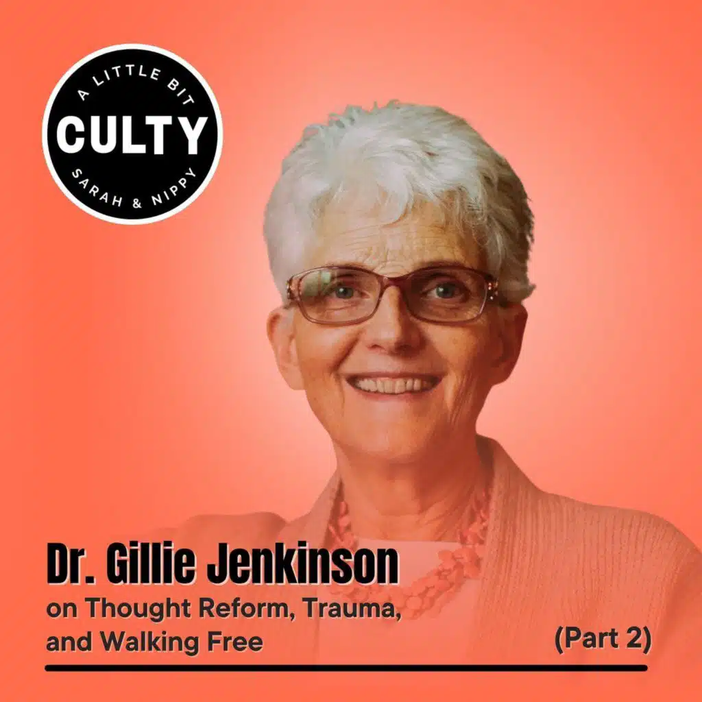 Dr. Gillie Jenkinson on Thought Reform, Trauma, and Walking Free (Part 2)