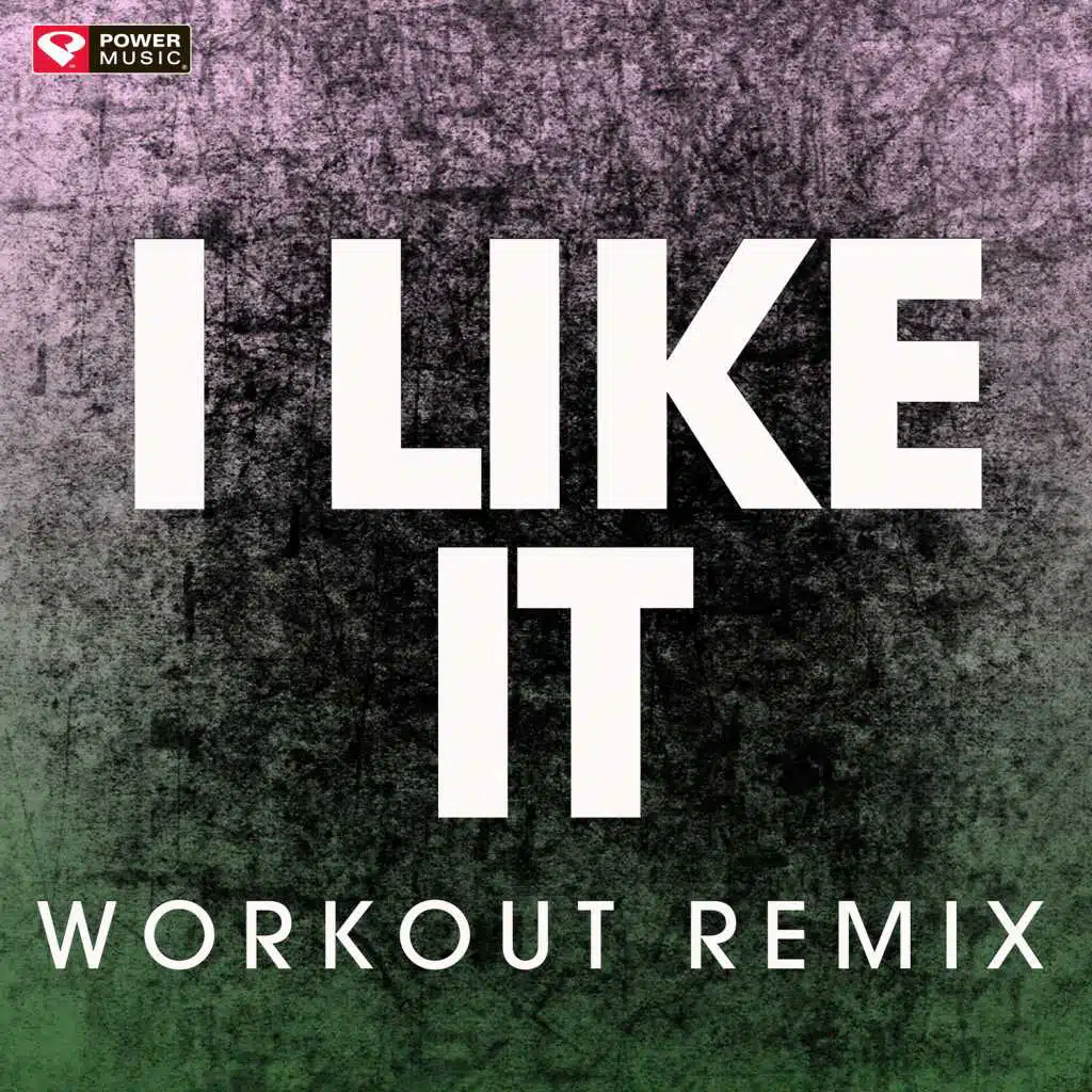 I Like It (Workout Remix)