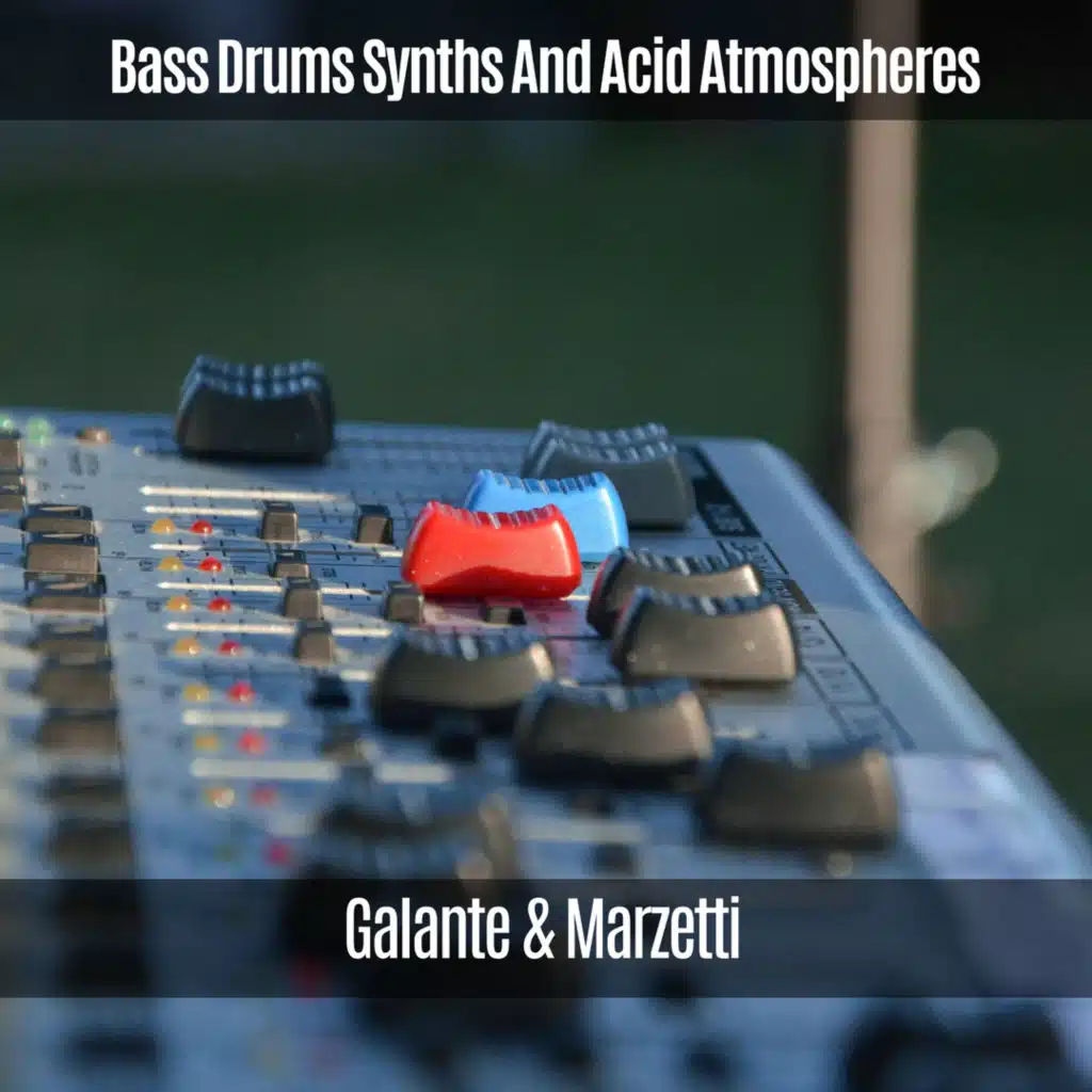 Bass Drums Synths and Acid Atmospheres