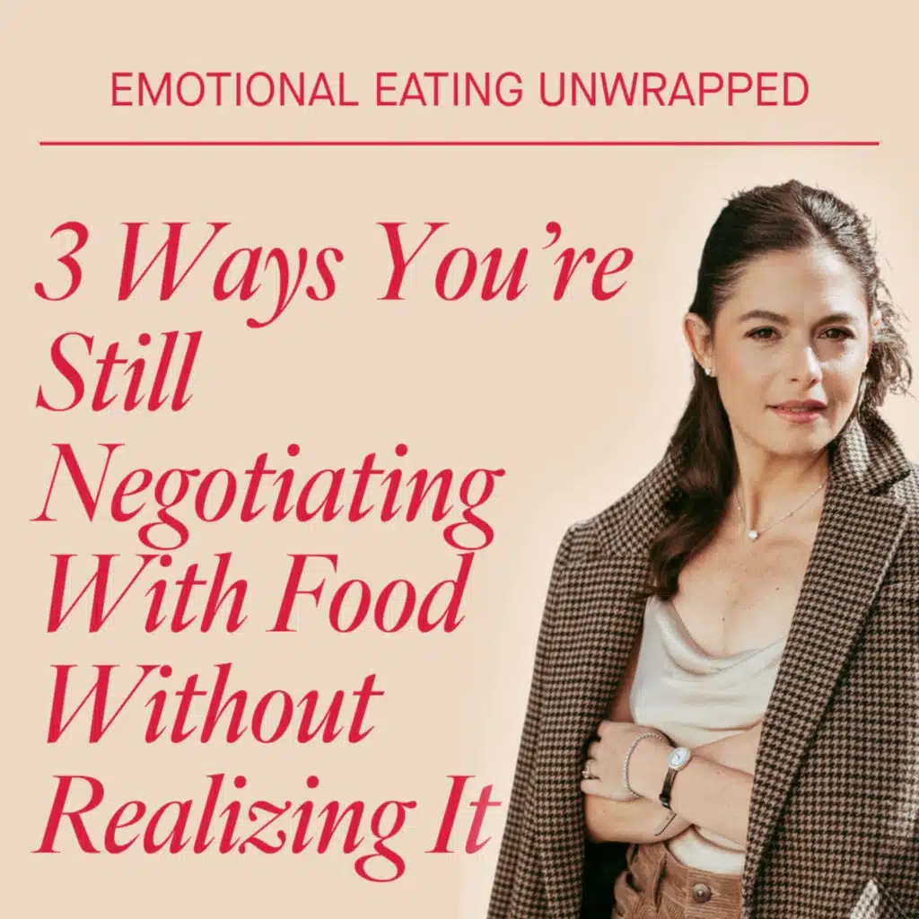 3 Ways You’re Still Negotiating With Food Without Realizing It