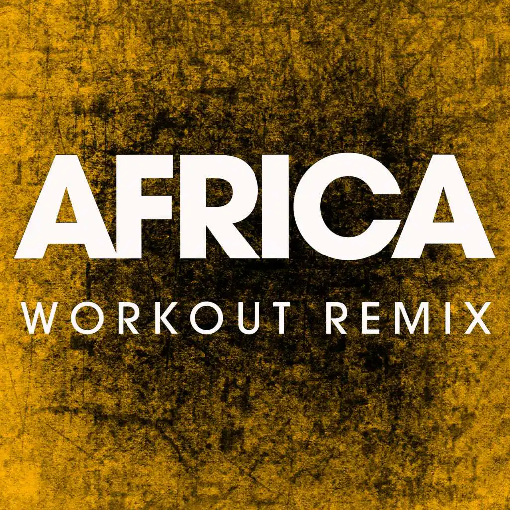 Africa (Workout Remix)