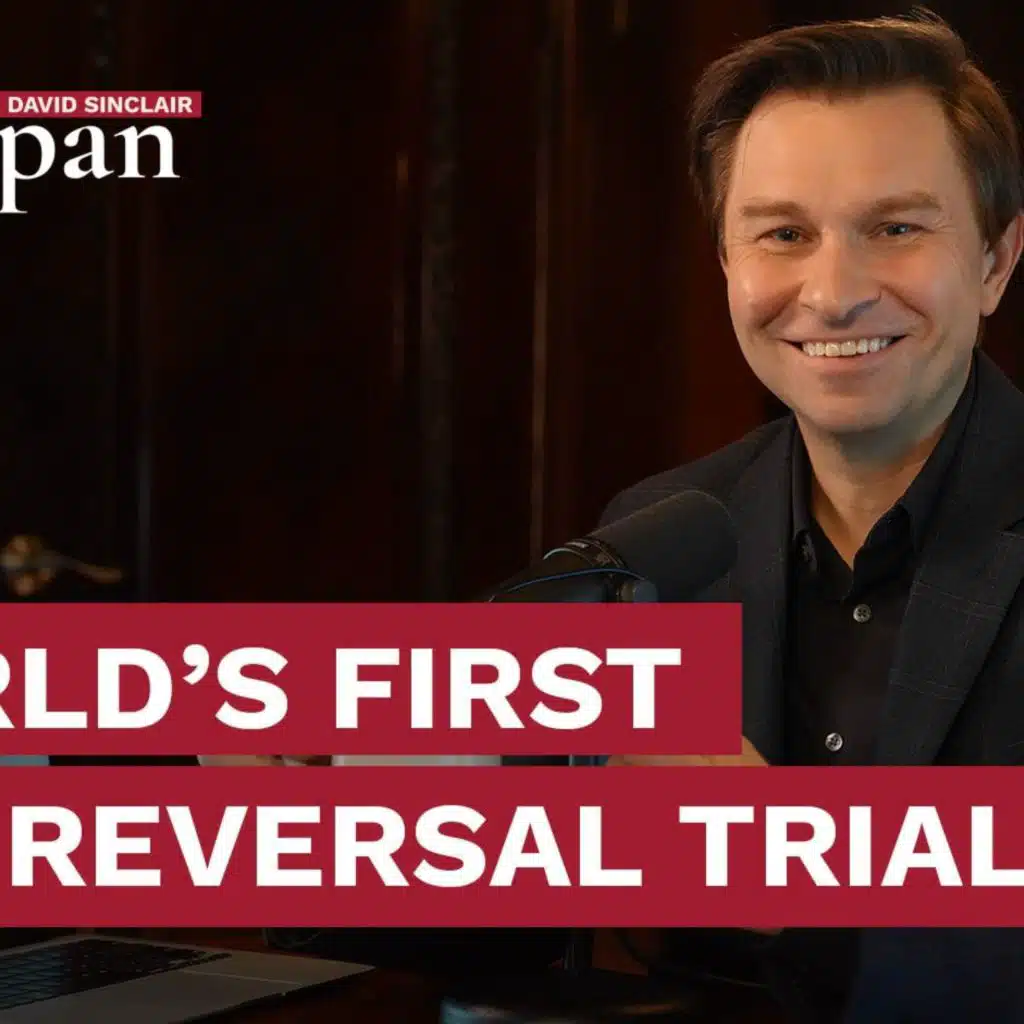 Inside the World’s First Age Reversal Trial&nbsp;| Lifespan with Dr. David Sinclair - S2, Ep. 4