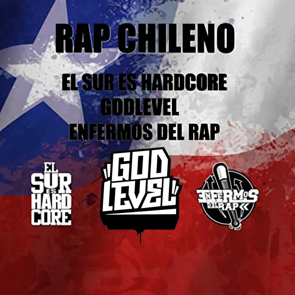 Rap Chileno el Sur Es Hardcore Godlevel Enfermos del Rap