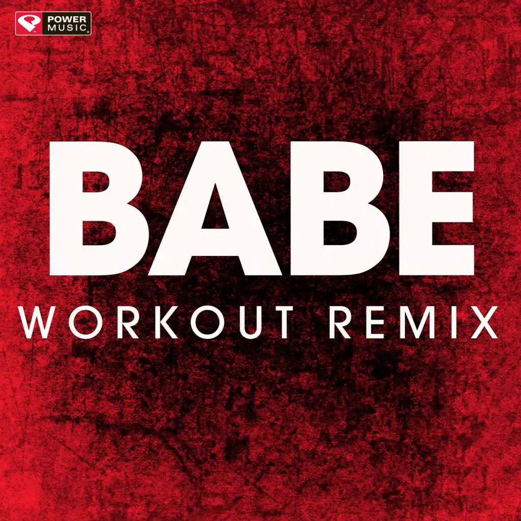 Babe (Extended Workout Remix)