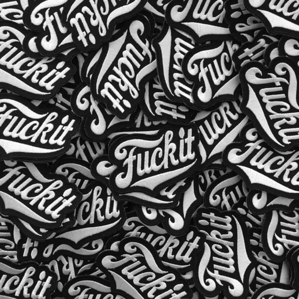 fuck it