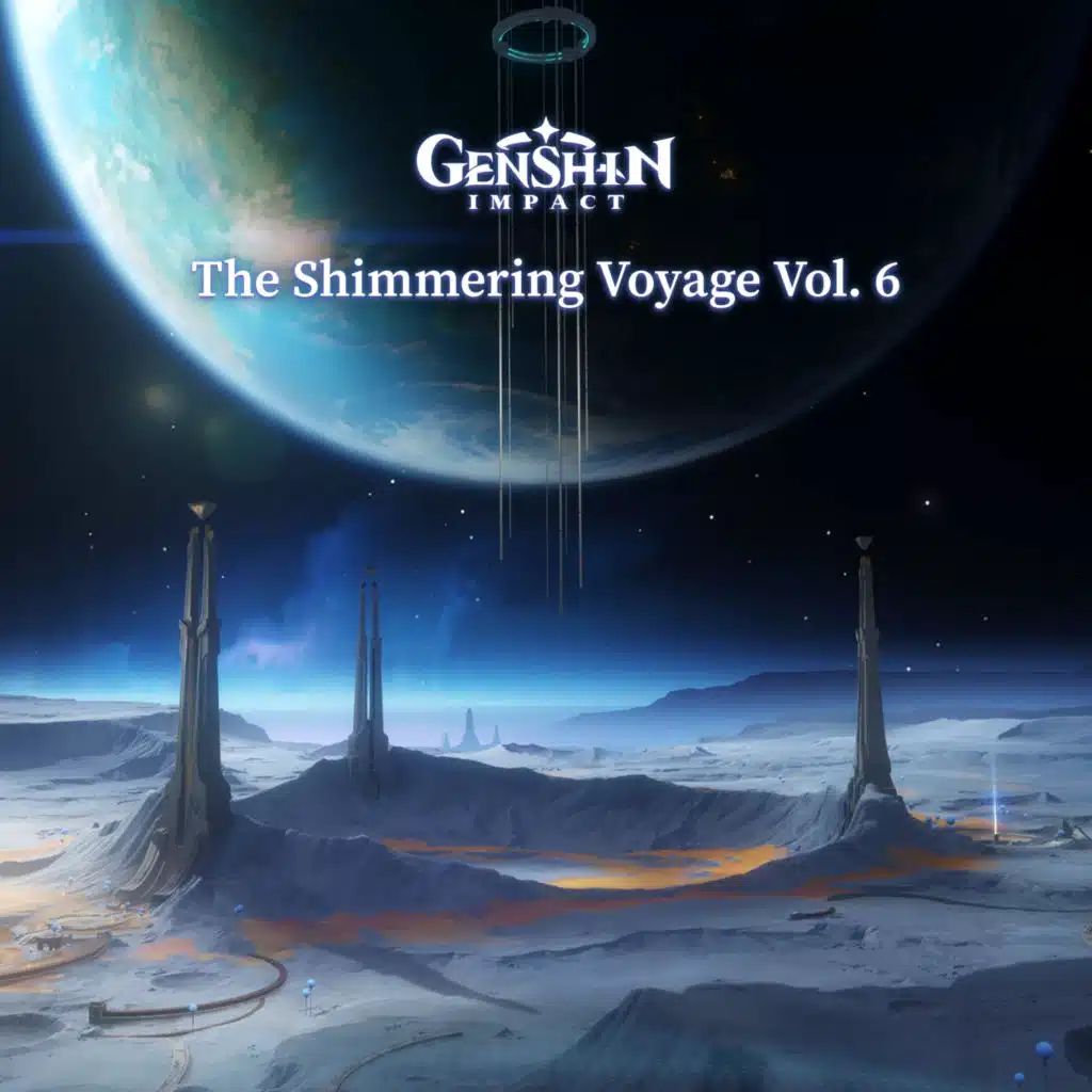 Genshin Impact - The Shimmering Voyage Vol. 6 (Original Game Soundtrack)