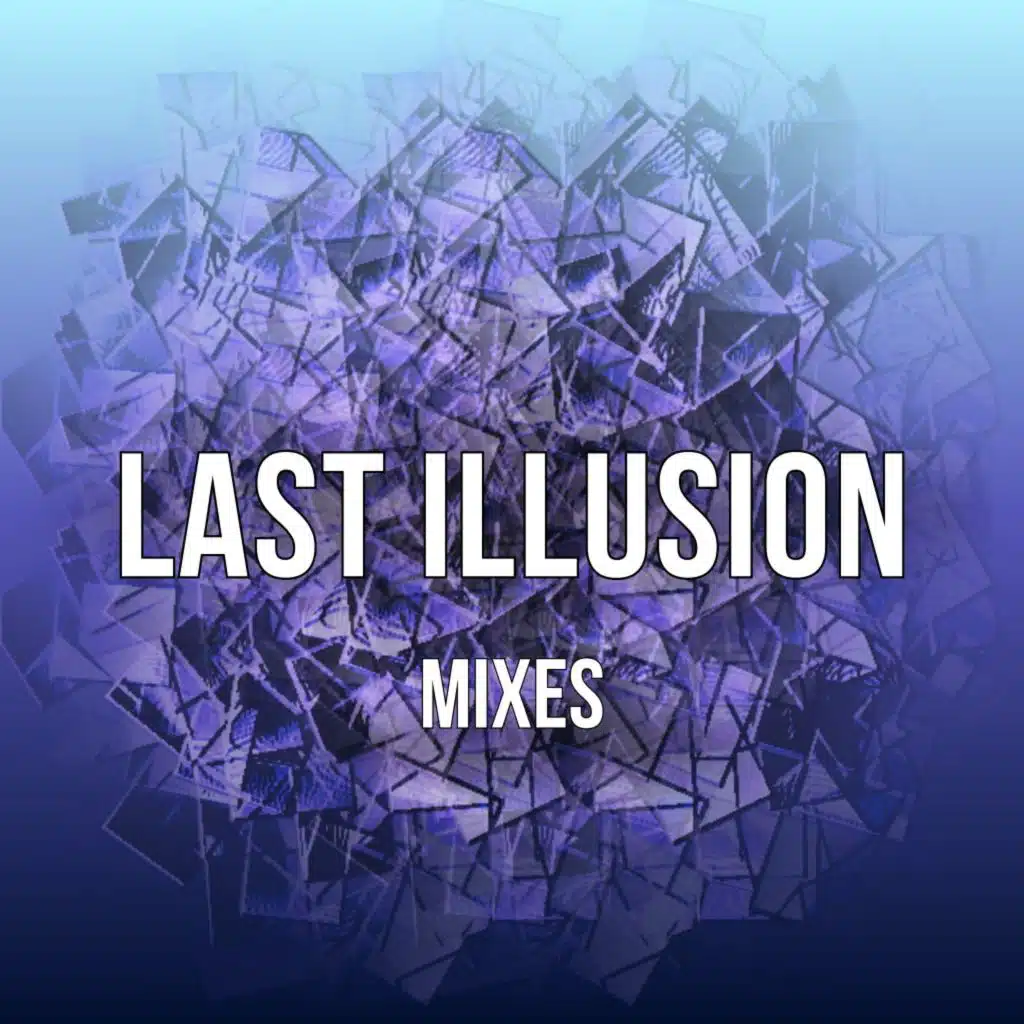 Last Illusion (Mixes)