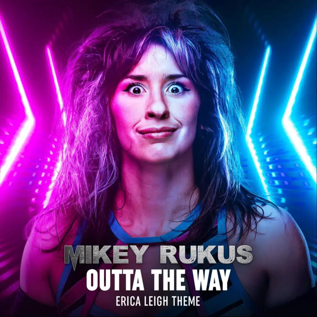 Outta The Way (Erica Leigh Theme)