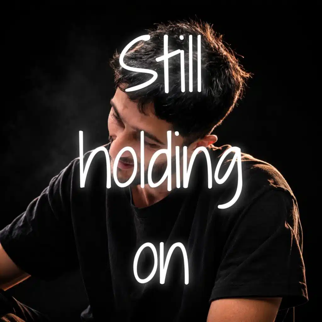 Still Holding On