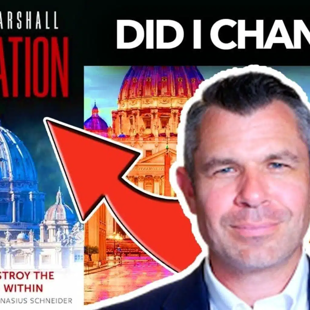 1330: Did Taylor Marshall Flip Flop and Deny Infiltration and SSPX?