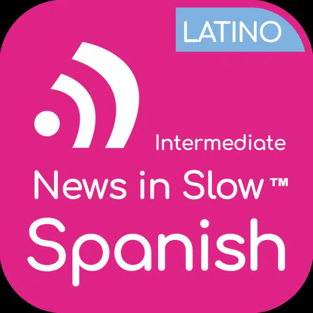 News In Slow Spanish Latino #685- Spanish Intermediate Weekly Program