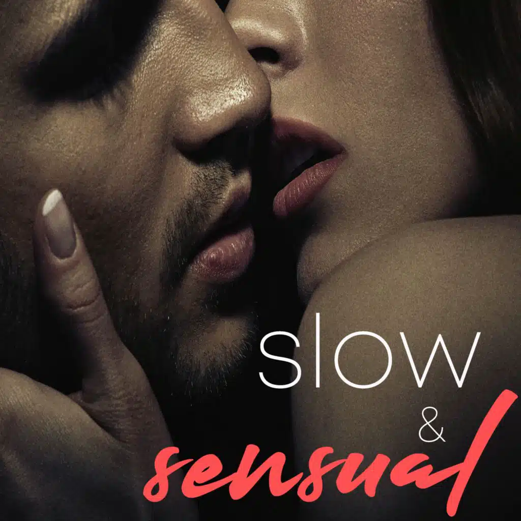 Slow and Sensual