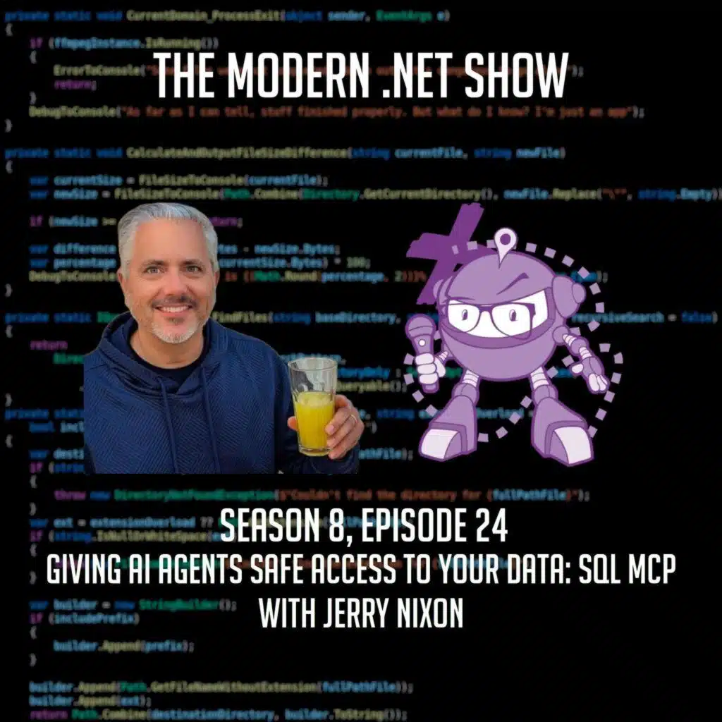 Giving AI Agents Safe Access to Your Data: SQL MCP Server with Jerry Nixon