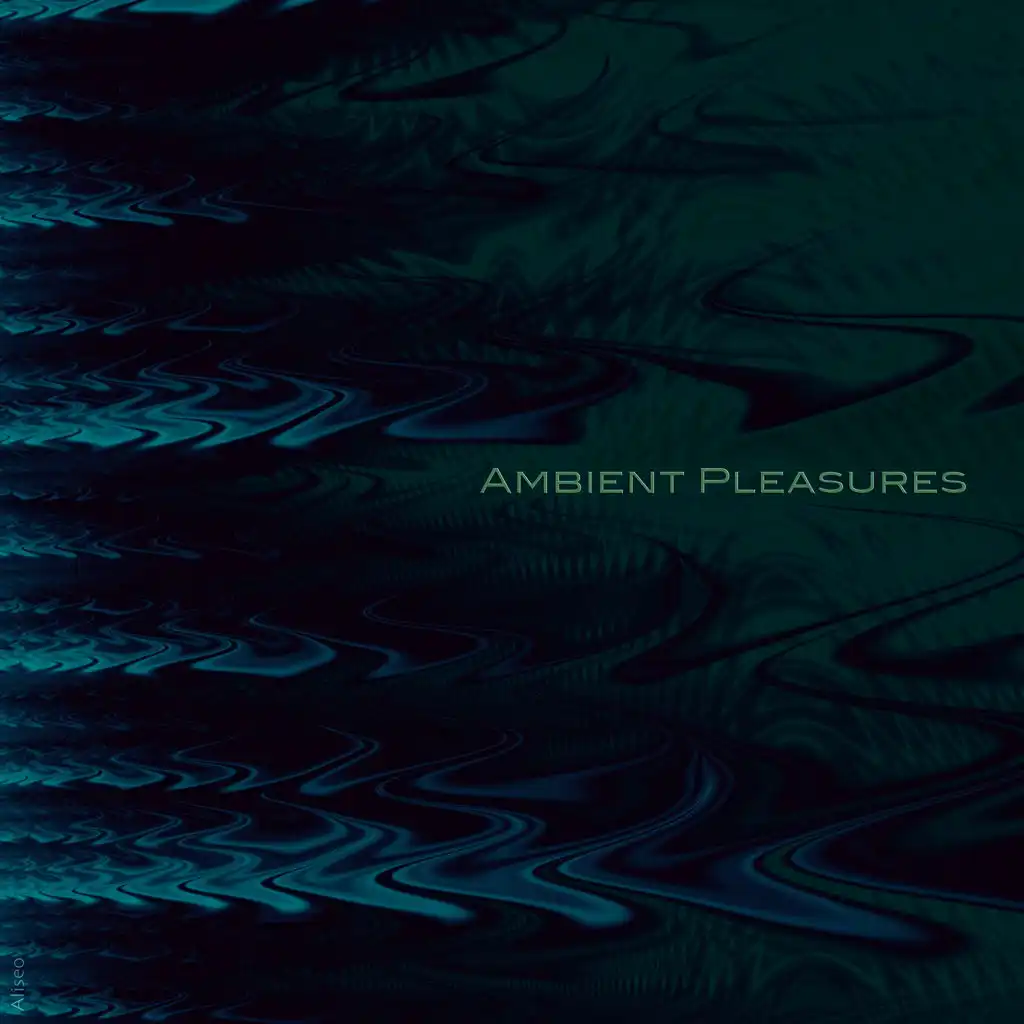 Ambient Pleasures