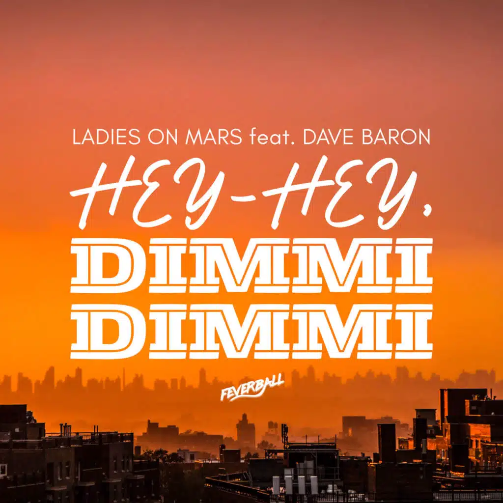Hey Hey, Dimmi Dimmi (feat. Dave Baron)