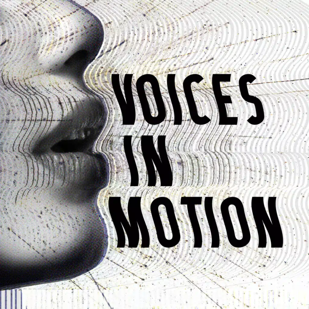 Voices in Motion