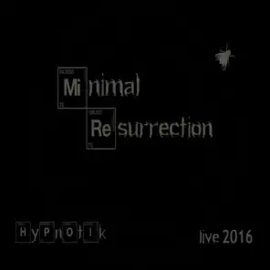 Minimal Resurrection (Recorded 2016)