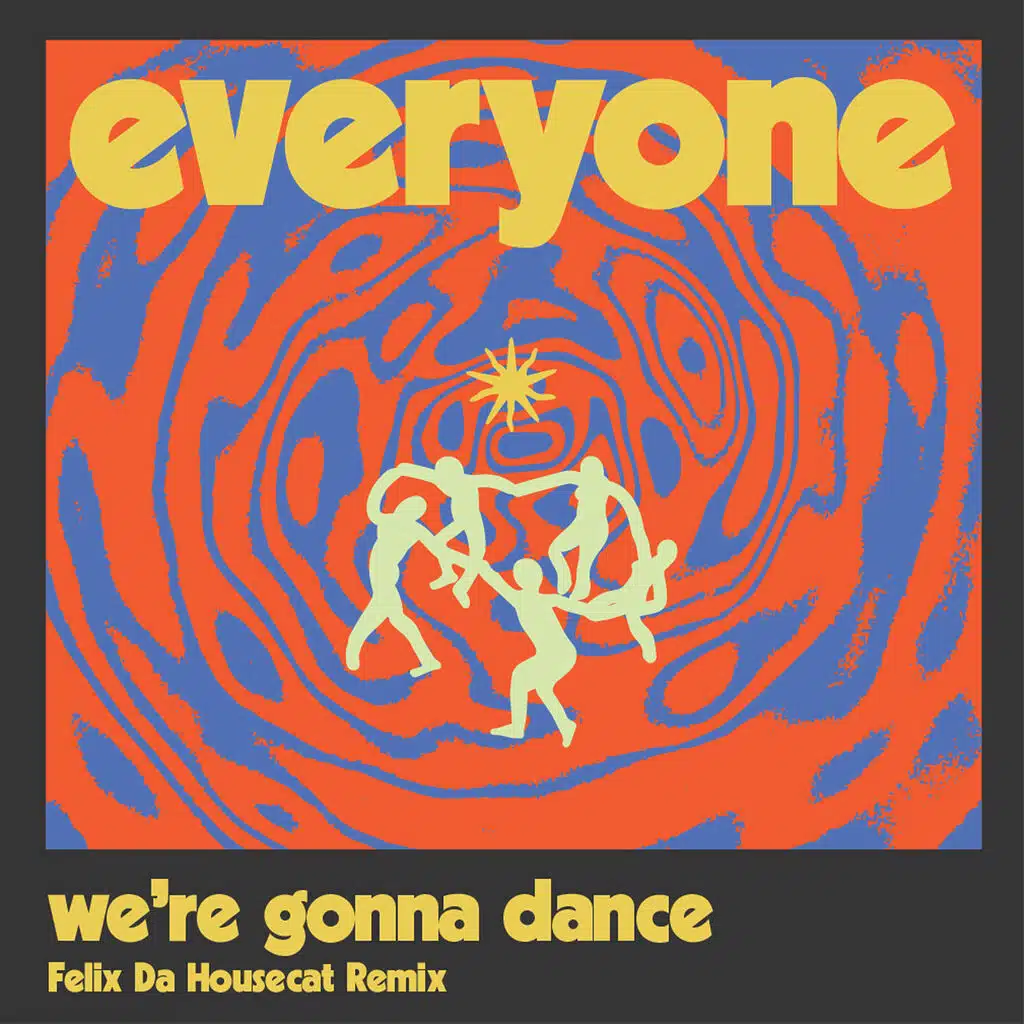 We're Gonna Dance (Feat Lady Blackbird) (Felix Da Housecat Remix)