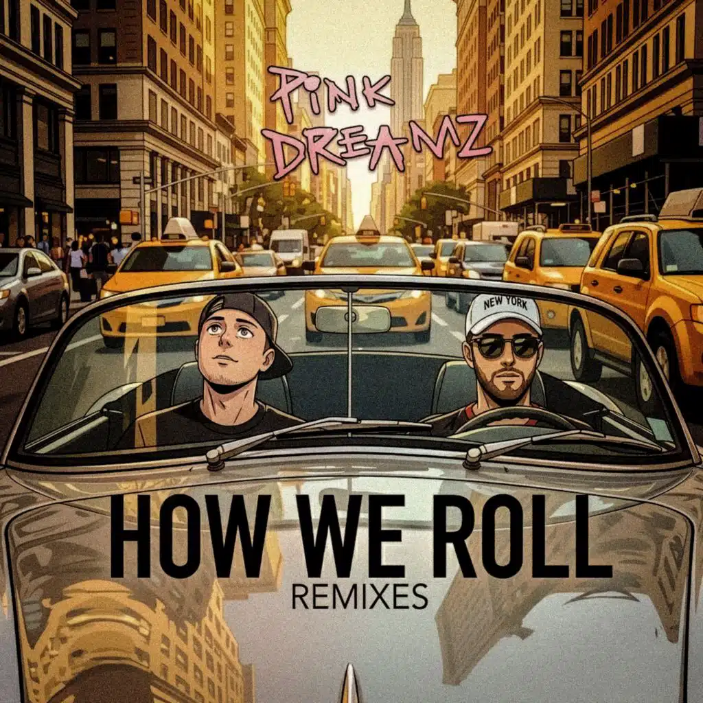 How We Roll (Remixes) [feat. My Dreamz & Pink Beatz]
