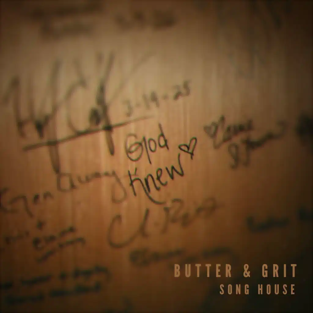 Song House & Butter & Grit