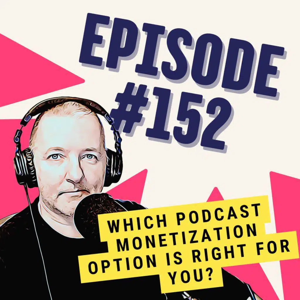 Which Podcast Monetization Option Is Right for You?