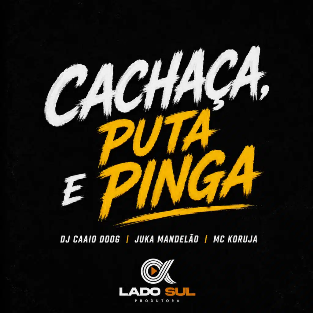 Cachaça, Puta e Pinga