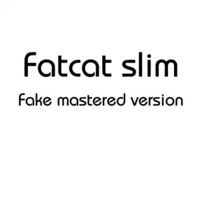 Fatcat Slim