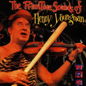 The Primitive Sounds of Henny Youngman
