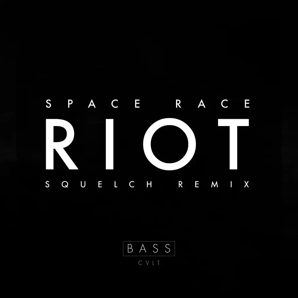Riot (Squelch Remix)