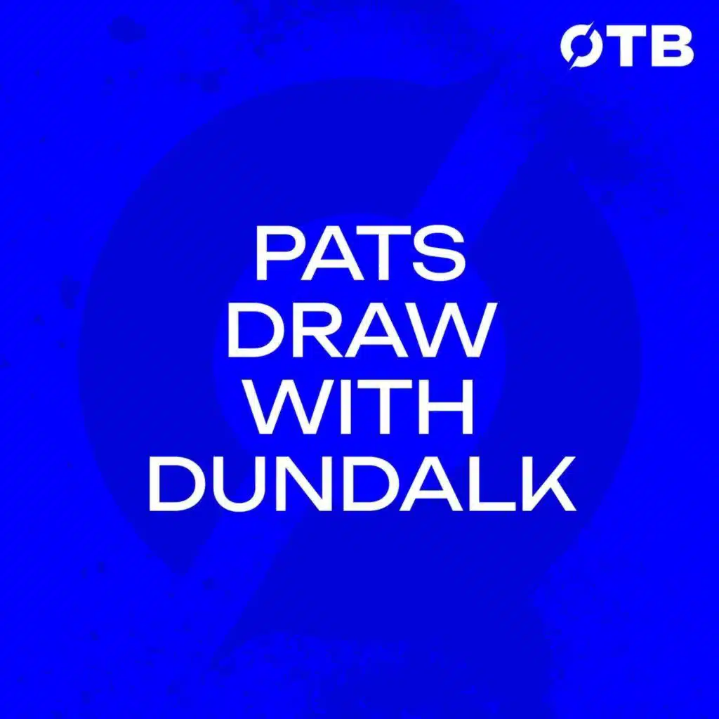 Pats go second with draw against Dundalk | “It’s bittersweet!” | Stephen Kenny, Sean Hoare & Ciaran Kilduff!